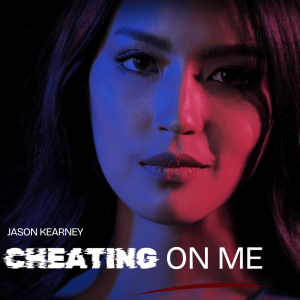 Cheating On Me - Jason Kearney